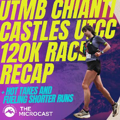 UTMB Chianti Castles UTCC 120k Race Recap + Fueling Short Runs and Psychedelics for Running?
