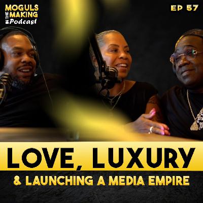 Love, Luxury, & Launching A Media Empire