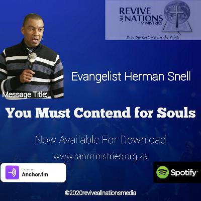 You must contend for souls - Evangelist Herman Snell You must contend for souls - Evangelist Herman Snell