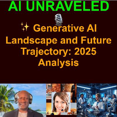✨ Generative AI Landscape and Future Trajectory: 2025 Analysis