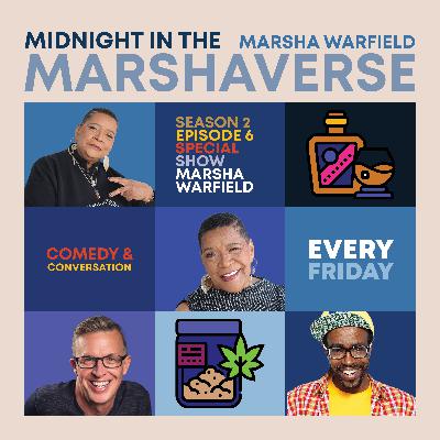 Midnight in the Marshaverse Se2 Ep6 "Words of Wisdom from the Dr. Rev. Marsha Warfield"