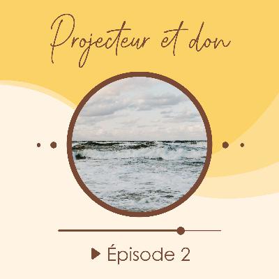 #2 - L'énergie des projecteurs et leur don de guidance