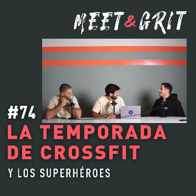 #74 - La temporada de CrossFit y los superhéroes