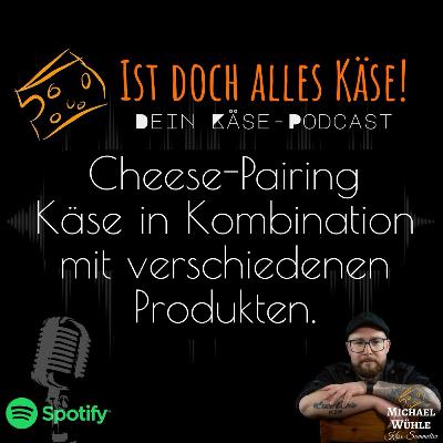 CheesePairing. Käse in Kombination mit verschiedenen Produkten wie Gin, Wein etc.