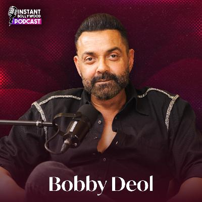 From Rejection to Redemption: Bobby Deol Gets Real | Instant Bollywood Podcast