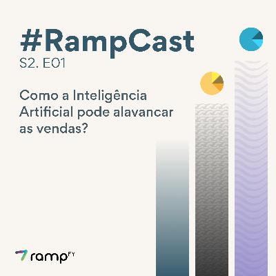 RampCast #1 (2ª Temporada) - Como a Inteligência Artificial pode alavancar suas vendas? RampCast #1 (2ª Temporada) - Como a Inteligência Artificial pode alavancar suas vendas?
