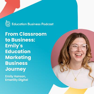 From Classroom to Business: Emily's Education Marketing Business Journey