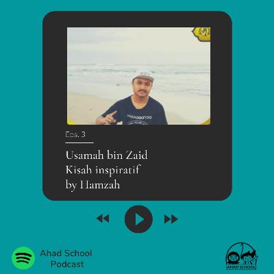 Eps.3 | Usamah bin Zaid Kisah Inspiratif by Hamzah