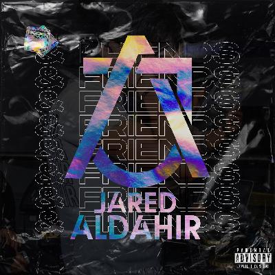 Jared Aldahir & Friends / EP 18 (B2B Luis Arcos)