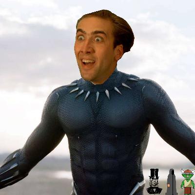 Ep 38- Nic Panther Isn't Real... He Can't Hurt You