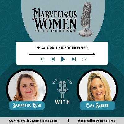 Ep 38 - Don’t hide your weird with Cass Barker Ep 38 - Don’t hide your weird with Cass Barker