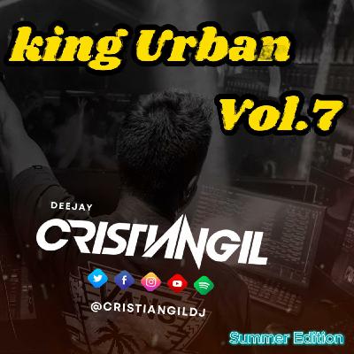King Urban Vol.7 - Mixed Sessions by Cristian Gil King Urban Vol.7 - Mixed Sessions by Cristian Gil