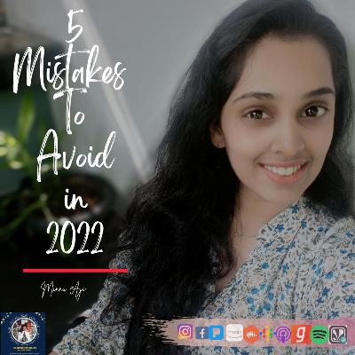 5 Mistakes To Avoid In 2022 ; By A Malayali Girl