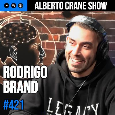 Alberto Crane Show #421 - Rodrigo Brand