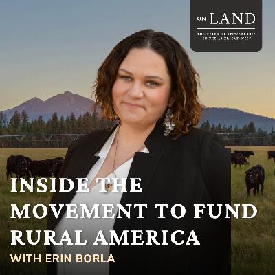 Inside the Movement to Fund Rural America with Erin Borla