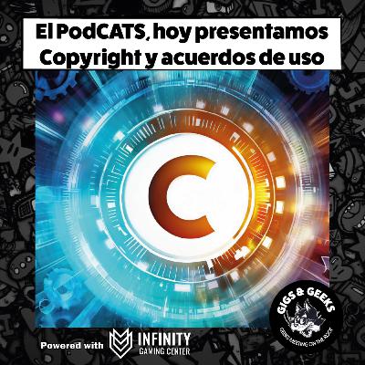 28- Gigs & Geeks - El podCATS - Copyright y acuerdos de uso