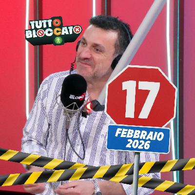 Tutto Bloccato - Puntata del 17.02.2026 Tutto Bloccato - Puntata del 17.02.2026