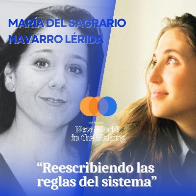 Reescribiendo las reglas del sistema — María del Sagrario Navarro Lérida Reescribiendo las reglas del sistema — María del Sagrario Navarro Lérida