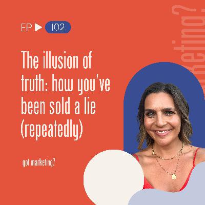 The illusion of truth: how you've been sold a lie (repeatedly)