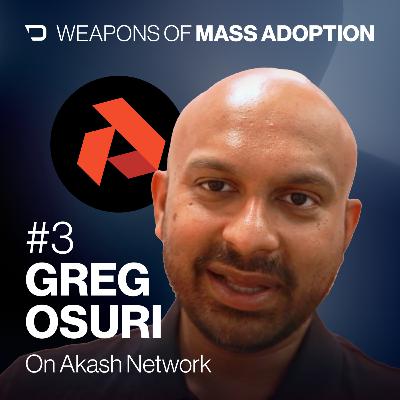 #3 – Akash Network with Greg Osuri #3 – Akash Network with Greg Osuri