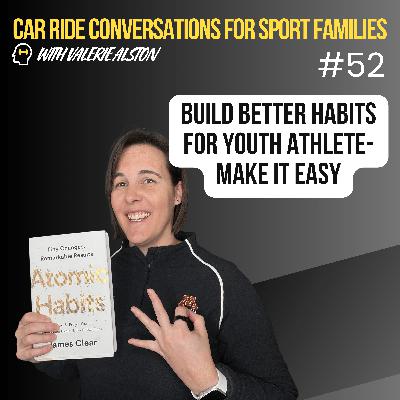Build Better Habits for Youth Athlete- Make It Easy
