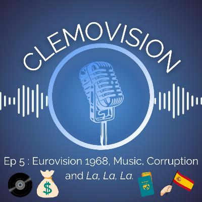 Ep 5 : Eurovision 1968, Music, Corruption, and La, La, La.