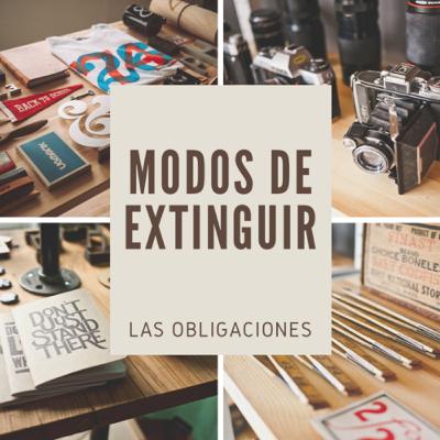 De las Obligaciones - Modos de extinguir las obligaciones
