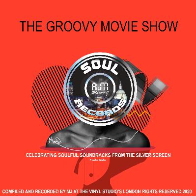 SOUL A:M RECORDS - THE GROOVY MOVIE SHOW SOUL A:M RECORDS - THE GROOVY MOVIE SHOW