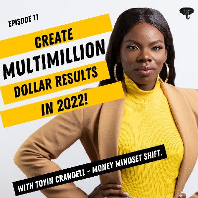 S1E011 - Create MULTIMILLION $$ Results in 2022 S1E011 - Create MULTIMILLION $$ Results in 2022