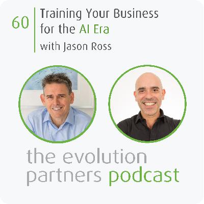 E60 | Training Your Business for the AI Era with Jason Ross
