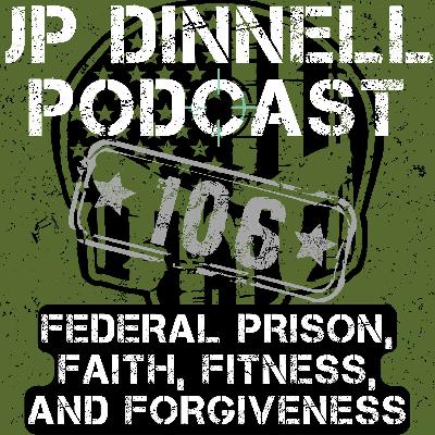 Faith, Family, and Federal Prison | Anthony Autry | Unchained Fit | JP Dinnell 106