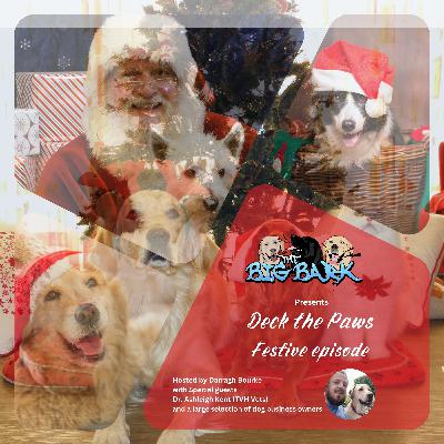 The Big Bark - Episode #86 - Deck the Paws - festive special