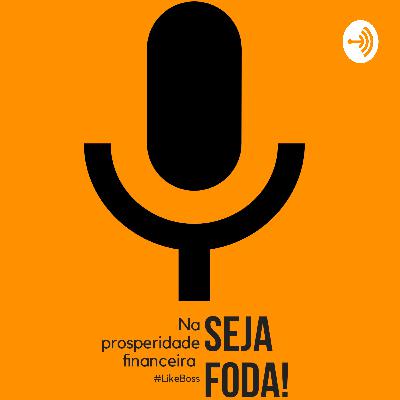 Podcast Seja FODA (Trailer)