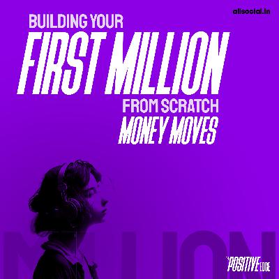 Money Moves: Building Your First Million from Scratch #3 Money Moves: Building Your First Million from Scratch #3