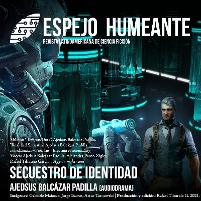 Secuestro de identidad - Ajedsus Balcázar Padilla [Audiodrama]