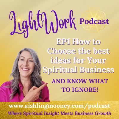 EP1 Not Every Great Idea is a Great Idea: How to Choose the Right Path for Your Spiritual Business EP1 Not Every Great Idea is a Great Idea: How to Choose the Right Path for Your Spiritual Business