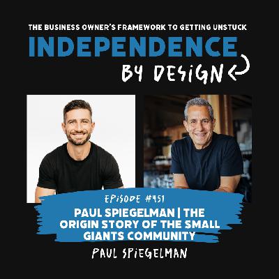 #451: Paul Spiegelman | The Origin Story of the Small Giants Community