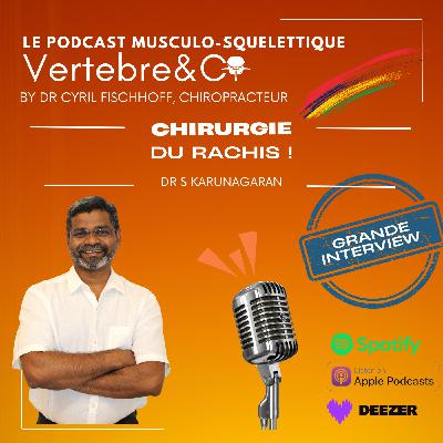 GRANDE INTERVIEW - Dr S Karunagaran - La Chirurgie du Rachis ! GRANDE INTERVIEW - Dr S Karunagaran - La Chirurgie du Rachis !