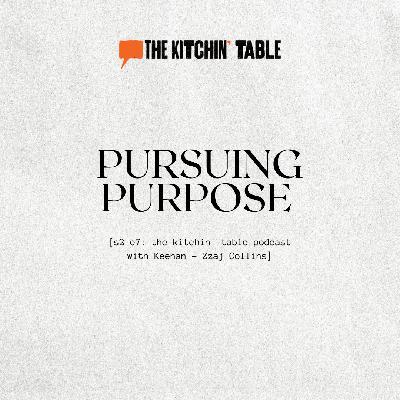 Pursuing Purpose w/ Zzaj Collins