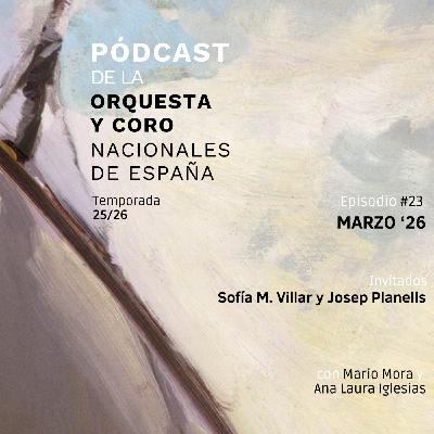 Marzo, 2026 ft. Sofía Martínez Villar y Josep Planells | Pódcast de la Orquesta y Coro Nacionales de España Marzo, 2026 ft. Sofía Martínez Villar y Josep Planells | Pódcast de la Orquesta y Coro Nacionales de España