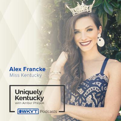 Uniquely Kentucky with Amber Philpott | 2-09 Miss KY Alex Francke Uniquely Kentucky with Amber Philpott | 2-09 Miss KY Alex Francke