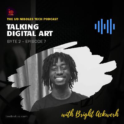 Byte 2 - Episode 7 | Talking Digital Art (w/Bright Ackwerh)