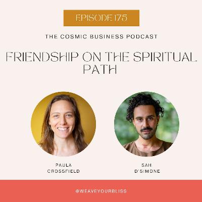 175: Friendship on the Spiritual Path with Sah D'Simone