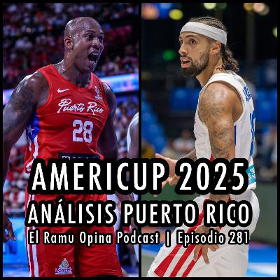 E281: Repaso Actuación de Puerto Rico | AmeriCup 2025 E281: Repaso Actuación de Puerto Rico | AmeriCup 2025