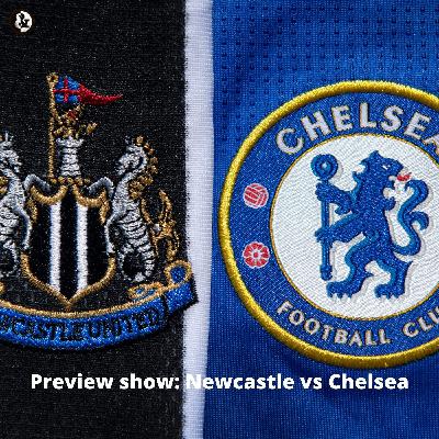 Preview show: Newcastle vs Chelsea Preview show: Newcastle vs Chelsea