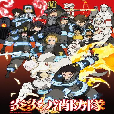 Episode 20 - Fire Force