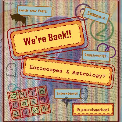 We're Back!! Horoscopes & Astrology?