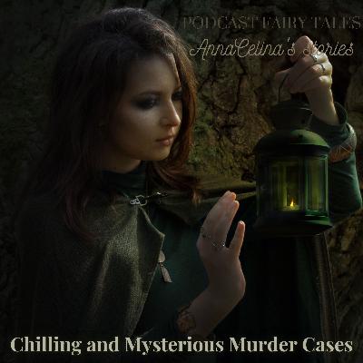 Chilling and Mysterious Murder Cases Chilling and Mysterious Murder Cases