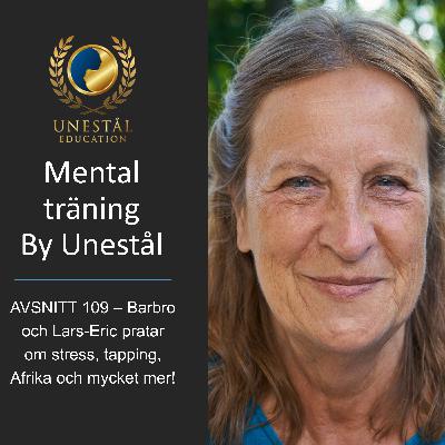 Avsnitt 109 – Barbro och Lars-Eric pratar om stress, tapping,  Afrika och mycket mer!