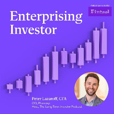 Peter Lazaroff, CFA: The Mindset and Strategies of a Long-Term Investor